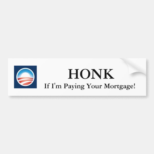 Honk als ik je hypotheek betaal! Obama Sticker (Voorkant)