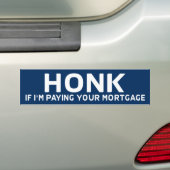 Honk als ik je hypotheekBumpersticker betaal Bumpersticker (Op auto)