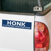 Honk als ik je hypotheekBumpersticker betaal Bumpersticker (Op Truck)