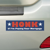 Honk als ik ook een hypotheek als een shirt betaal bumpersticker (Op auto)