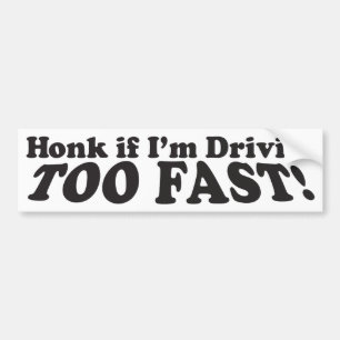 Honk als ik te snel rijd. -Bumpersticker Bumpersticker