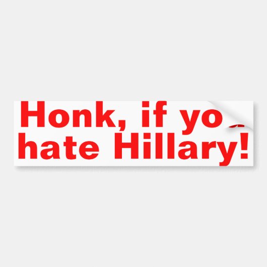 Honk, als je de Hillary hebt. Bumpersticker (Voorkant)
