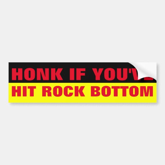 HONK ALS JE DE ROCK BOTTOM HEBT BUMPERSTICKER (Voorkant)