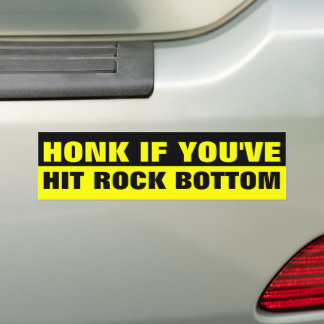HONK ALS JE DE ROCK BOTTOM HEBT BUMPERSTICKER
