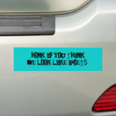 Honk als je denkt dat we lijken op dichters die te bumpersticker (Op auto)