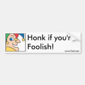 Honk als je een Foolish Bumpersticker bent (Voorkant)