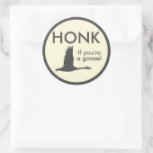 HONK als je een Goose Funny Gezegde bent Ronde Sticker (Tas)