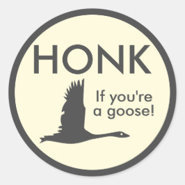 HONK als je een Goose Funny Gezegde bent Ronde Sticker