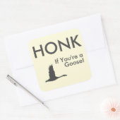 HONK als je een Goose Funny Gezegde bent Vierkante Sticker (Envelop)