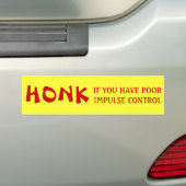 HONK als je een slechte impulsbeheersing hebt Bumpersticker (Op auto)