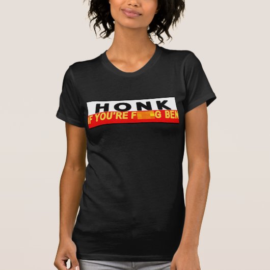 Honk als je F**koning Ben bent T-shirt (Voorkant)