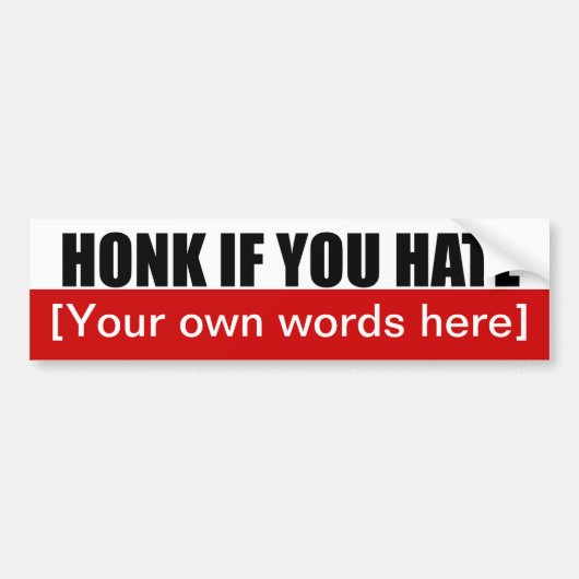 honk-als-je-haat-sjabloon-02 bumpersticker (Voorkant)