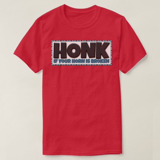 HONK Als je hoorn gebroken is T-shirt (Design voorkant)