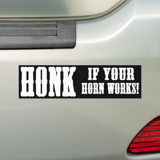 Honk als je hoorn werkt! bumpersticker (Op auto)