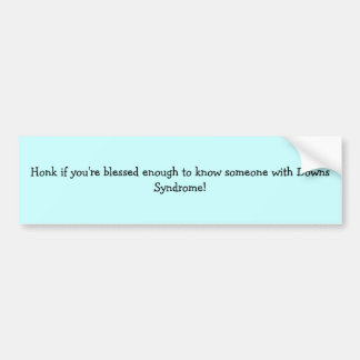 Honk als je iemand met Downs kent Bumpersticker