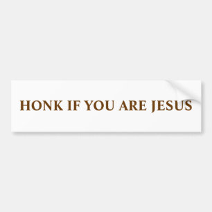 HONK ALS JE JESUS BENT BUMPERSTICKER