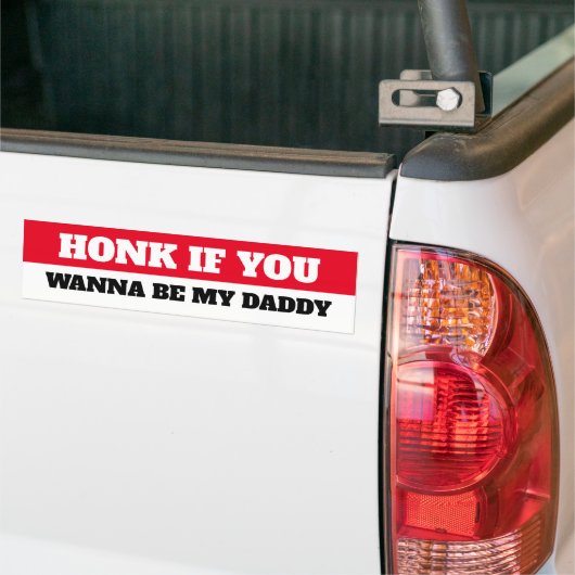 HONK ALS JE MIJN DADDY WILT ZIJN BUMPERSTICKER (Op Truck)