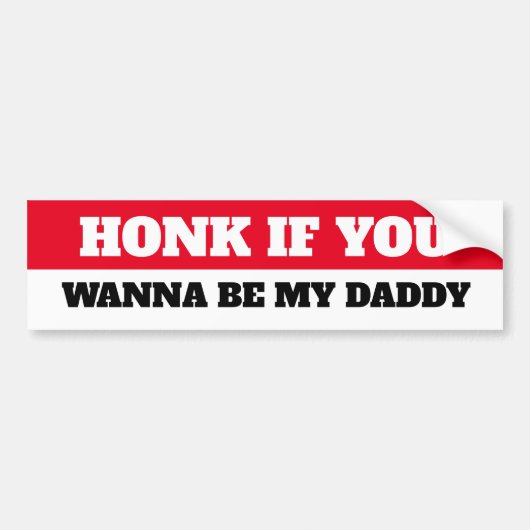 HONK ALS JE MIJN DADDY WILT ZIJN BUMPERSTICKER (Voorkant)