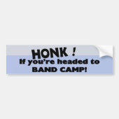 Honk als je naar Band Camp gaat Bumpersticker (Voorkant)