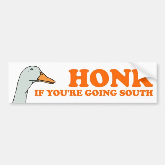 Honk als je naar het zuiden gaat bumpersticker (Voorkant)