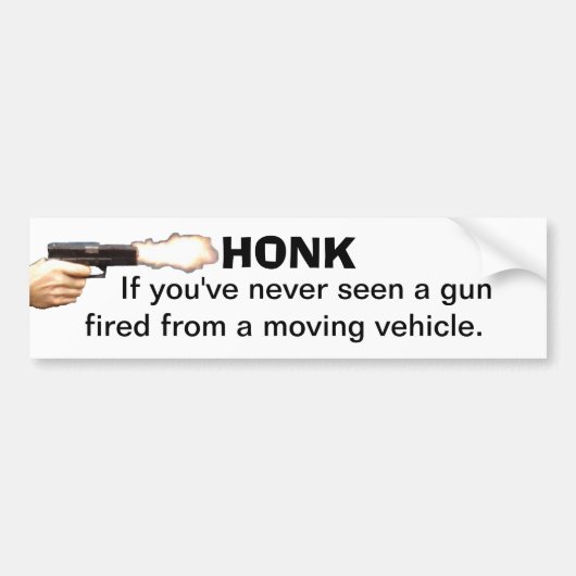 HONK als je nog nooit een pistool hebt zien afschi Bumpersticker (Voorkant)
