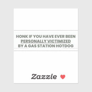 Honk als je ooit persoonlijk slachtoffer bent gewe sticker