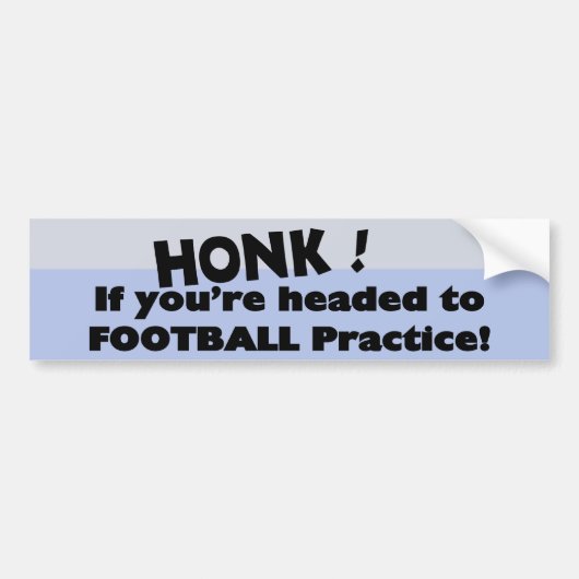 Honk als je op weg bent naar football praktijk bumpersticker (Voorkant)