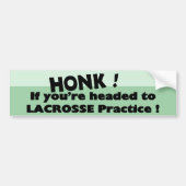 Honk als je op weg bent naar Lacrosse praktijk Bumpersticker (Voorkant)