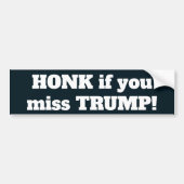 Honk als je Trump mist Bumpersticker (Voorkant)