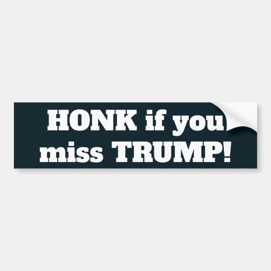 Honk als je Trump mist Bumpersticker (Voorkant)