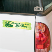 Honk als je van Birdies Golf Bumpersticker houdt (Op Truck)