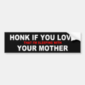 HONK ALS JE VAN JE MOEDER HOUDT BUMPERSTICKER (Voorkant)