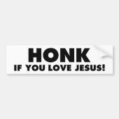 HONK ALS JE VAN JESUS GEEFT, grappig Christelijk B Bumpersticker (Voorkant)