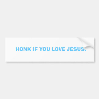 HONK ALS JE VAN JESUS HOUDT. BUMPERSTICKER