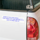 HONK ALS JE VAN JESUS HOUDT.................TEKST  BUMPERSTICKER (Op Truck)