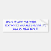 HONK ALS JE VAN JESUS HOUDT.................TEKST BUMPERSTICKER (Voorkant)