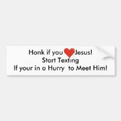 Honk als je van Jezus houdt!Begin met sms'en... Bumpersticker (Voorkant)