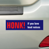 Honk als je van luide geluiden houdt! bumpersticker (Op auto)