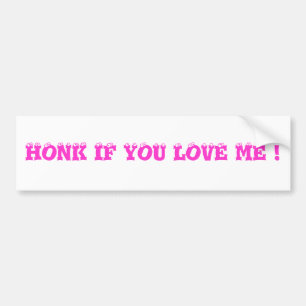 HONK ALS JE VAN ME HOUDT. BUMPERSTICKER