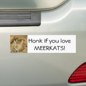 Honk als je van MEERKATS houdt! Bumpersticker (Op auto)