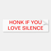 Honk als je van stilte houdt. Bumpersticker (Voorkant)