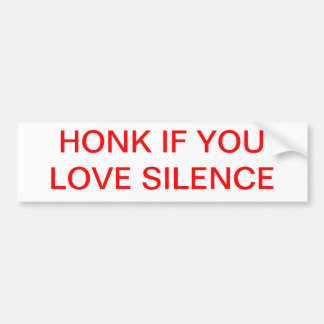 Honk als je van stilte houdt. Bumpersticker