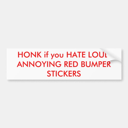 HONK als u LOUD HEERT DIE RODE BUMPERSTICKERS AANK (Voorkant)