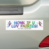 Honk als U Love Fairies. Bumpersticker (Op auto)
