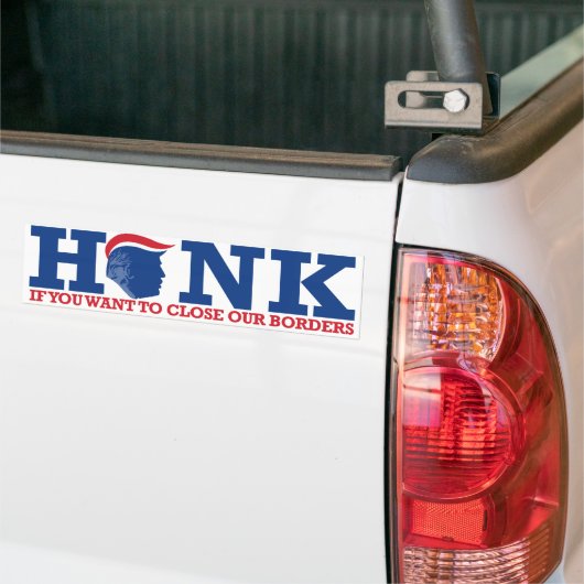Honk als u onze grenzen wilt sluiten - ReTrumplic Bumpersticker (Op Truck)