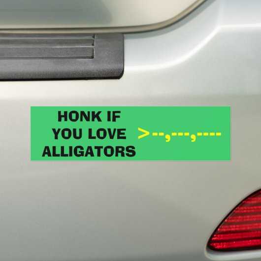 HONK ALS U VAN ALLIGATOREN HOUDT, >—,— BUMPERSTICKER (Op auto)
