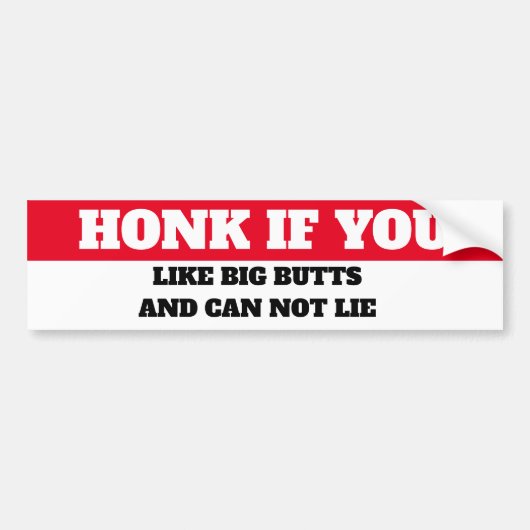 HONK ALS U VAN GROTE BUTTEN HOUDT EN NIET KAN LEVE BUMPERSTICKER (Voorkant)
