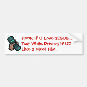 Honk als U van JESUS houdt... Tekst tijdens het ri Bumpersticker