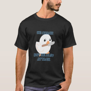 Honk Honk Am Meme u201CHe Quack, maar ook aanvalle T-shirt