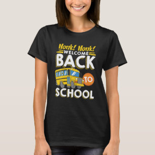 Honk Honk Welkom terug op school Funny Bus Driver T-shirt